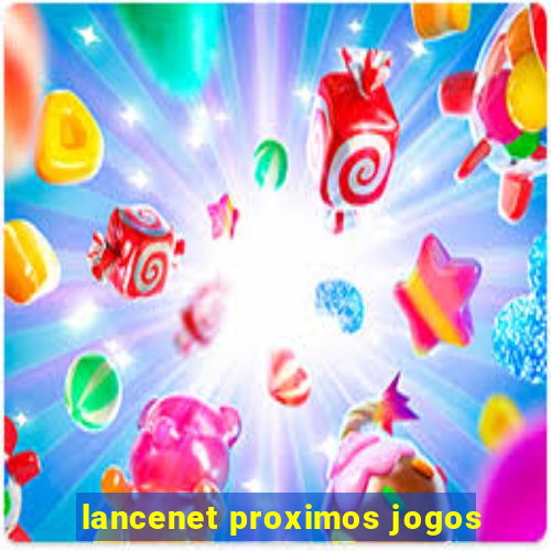 lancenet proximos jogos